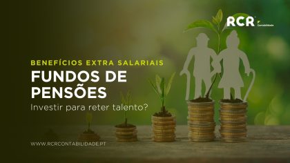 Fundos de Pensões. Descubra como podem ser usados para reter talentos e oferecer benefícios extra-salariais valiosos para os seus recursos humanos