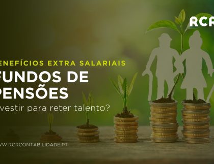 Fundos de Pensões. Descubra como podem ser usados para reter talentos e oferecer benefícios extra-salariais valiosos para os seus recursos humanos